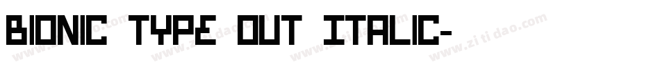 Bionic Type Out Italic字体转换